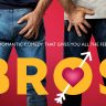 Hilarious New LGBTQ Comedy ‘Bros’ Releases This September